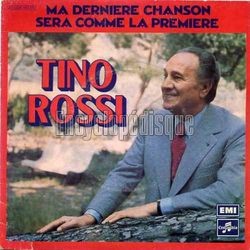 [Pochette de Ma dernire chanson sera comme la premire (Tino ROSSI)]