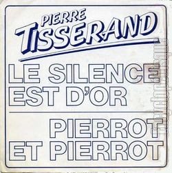 [Pochette de Le silence est d’or (Pierre TISSERAND)]