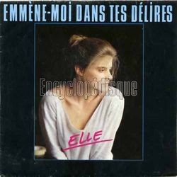 [Pochette de Emmne-moi dans tes dlires (ELLE)]