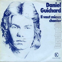 [Pochette de Il vaut mieux chanter (Daniel GUICHARD)]