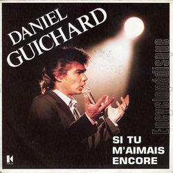 [Pochette de Si tu m’aimais encore (Daniel GUICHARD)]