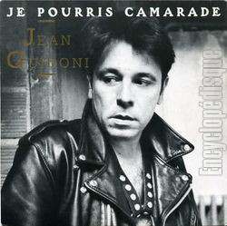 [Pochette de Je pourris camarade (Jean GUIDONI)]