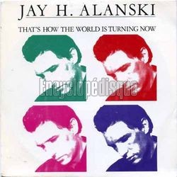 [Pochette de That’s how the world is turning now (Jay H. ALANSKI)]