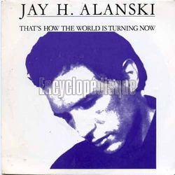 [Pochette de That’s how the world is turning now (Jay H. ALANSKI)]