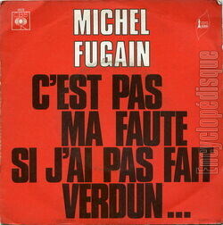 [Pochette de C’est pas ma faute si j’ai pas fait Verdun… (Michel FUGAIN)]