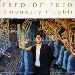 [Pochette de Amenez-y l’oubli (FRED DE FRED)]