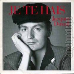 [Pochette de Je te hais (Jacques DUVALL)]