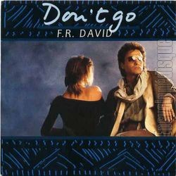 [Pochette de Don’t go (F.R. DAVID)]