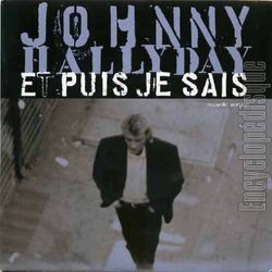 [Pochette de Et puis je sais (Johnny HALLYDAY)]