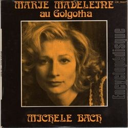 [Pochette de Marie Madeleine au Golgotha (Michle BACH)]