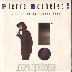 [Pochette de Tu es l au rendez-vous (Pierre BACHELET)]