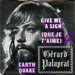 [Pochette de Give me a sign / earth quake (Grard PALAPRAT)]