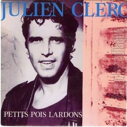 [Pochette de Petits pois lardons (Julien CLERC)]