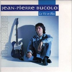 [Pochette de La vie en bleu (Jean-Pierre BUCOLO)]