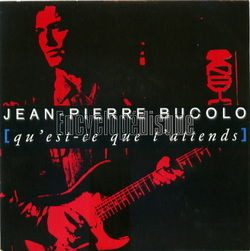 [Pochette de Qu’est-ce que t’attends ? (Jean-Pierre BUCOLO)]