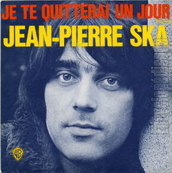 [Pochette de Je te quitterai un jour (Jean-Pierre SKA)]