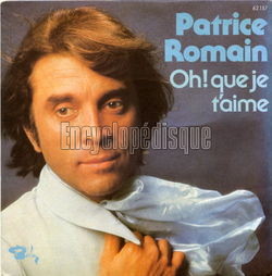 [Pochette de Oh ! Que je t’aime (Patrice ROMAIN)]