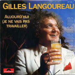 [Pochette de Aujourd’hui (je ne vais pas travailler) (Gilles LANGOUREAU)]