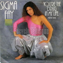 [Pochette de You’re the drug in my life (Sigma FAY)]