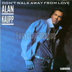 [Pochette de Don’t walk away from love (Alan KAUPP)]