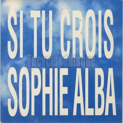 [Pochette de Si tu crois (Sophie ALBA)]