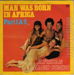 [Pochette de Man was born in Africa (AFRICAN MAGIC COMBO)]