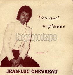 [Pochette de Pourquoi tu pleures (Jean-Luc CHEVREAU)]