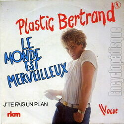 [Pochette de Le monde est merveilleux (Plastic BERTRAND)]