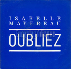 [Pochette de Oubliez (Isabelle MAYEREAU)]