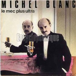 [Pochette de Le mec plus ultra (Michel BLANC)]