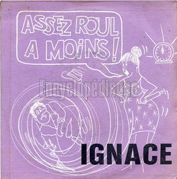 [Pochette de Assez roul a moins ! (IGNACE)]