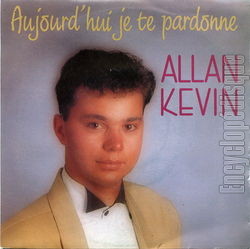 [Pochette de Aujourd’hui, je te pardonne (Allan KEVIN)]