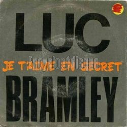 [Pochette de Je t’aime en secret (Luc BRAMLEY)]