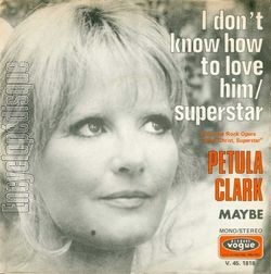 [Pochette de I Don’t Know How To Love Him / Superstar (Petula CLARK)]