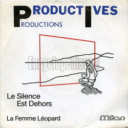 [Pochette de Le silence est dehors (PRODUCTIVES PRODUCTIONS)]