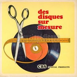 [Pochette de Des disques sur mesure CBS Special Products (PUBLICIT)]