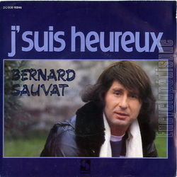 [Pochette de J’suis heureux (Bernard SAUVAT)]