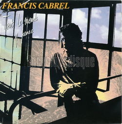 [Pochette de Tout le monde y pense (Francis CABREL)]