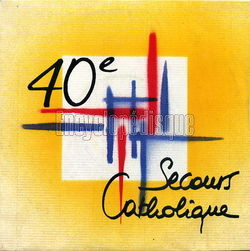 [Pochette de 40me anniversaire du secours catholique (Catherine LE FORESTIER et Gatan de COURRGES)]