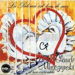 [Pochette de La Paloma est loin de moi (Claude MUSCZYNSKI)]