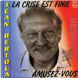 [Pochette de La crise est finie / Amusez-vous (Jean BERTOLA)]