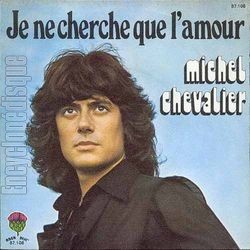 [Pochette de Je ne cherche que l’amour (Michel CHEVALIER)]