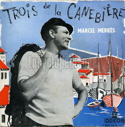 [Pochette de Trois de la Canebire (Marcel MERKS)]