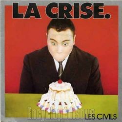 [Pochette de La crise (Les CIVILS)]