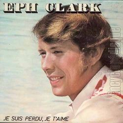 [Pochette de Je suis perdu, je t’aime (Eph CLARK)]