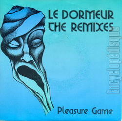 [Pochette de Le dormeur (The remixes) (PLEASURE GAME)]