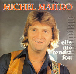 [Pochette de Elle me rendra fou (Michel MAITRO)]