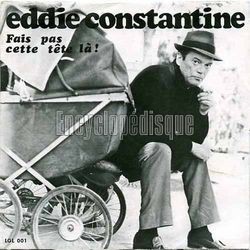 [Pochette de Fais-pas cette tte l ! (Eddie CONSTANTINE)]