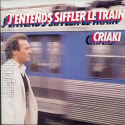 [Pochette de J’entends siffler le train (Guy CRIAKI)]