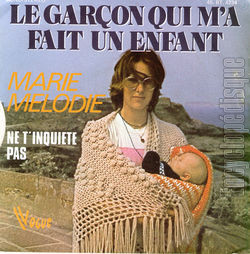 [Pochette de Le garon qui m’a fait un enfant (Marie MELODIE)]